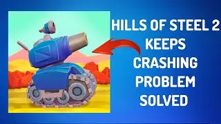 How To Solve Hills of Steel 2 App Keeps Crashing Problem || Rsha26 Solutions