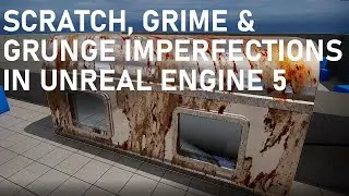 Scratch, Grime & Grunge Imperfections Textures In Unreal Engine 5 - Introduction & Master Material