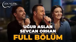 FULL BÖLÜM - UĞUR ASLAN VE SEVCAN ORHAN  𝐂̧𝗼𝐤 𝐀𝐤𝐮𝐬𝐭𝐢𝐤 🎵 #uğuraslan #sevcanorhan