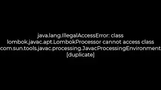Java :java.lang.IllegalAccessError: class lombok.javac.apt.LombokProcessor cannot access class