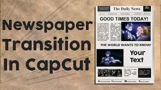 Newspaper Transition for Flow Tutorial in CapCut | AMV Tutorial CapCut