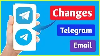 How To Change Telegram Email New updat 2024