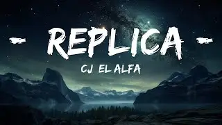 CJ, EL ALFA - REPLICA  | Lyric the Day