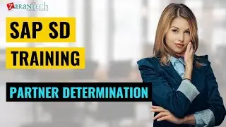 Partner Determination | SAP SD (Sales and Distribution) Training | ZaranTech DotCom