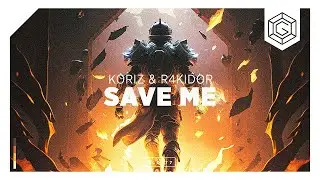 Koriz & R4KIDOR - Save Me