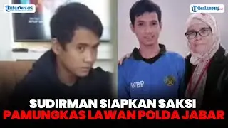 Sudirman Siapkan Saksi Pamungkas Lawan Polda Jabar, Yakin Menang