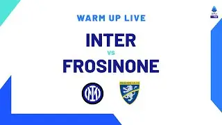 🔴 LIVE | Warm up | Inter-Frosinone | Serie A TIM 2023/24