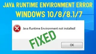 Java Runtime Environment Windows Error 10/8/8.1/7