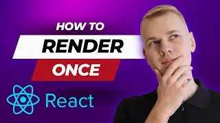 How To Render a React Component Only Once