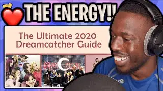 REACTING TO DREAMCATCHER (드림캐쳐) | The Ultimate Dreamcatcher Guide