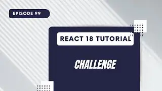 React 18 Tutorial - Context API Challenge