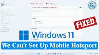 ✅ How To Fix We Can't Set up Mobile Hotspot Error in Windows 11