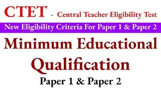 CTET Eligibility, ctet eligibility criteria, ctet minimum eligibility, ctet paper 1 eligibility