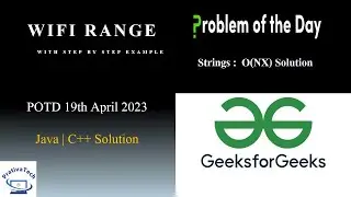 Wifi Range | GFG | POTD | 19th April 2023 | Strings | DS | Java | C++ | Problem Of The Day