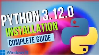 How to install Python 3.12.0 on Windows 11