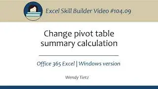 104.09 Excel Change a pivot table summary calculation WIN