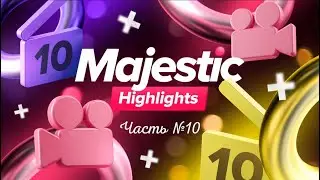 Majestic Highlights #10 | Лучшие моменты Majestic RP