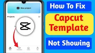 How To Fix Capcut Template Not Showing (2024) || Capcut Template Not Showing