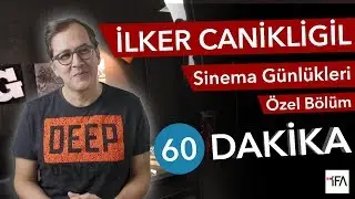 OLMAZ ÖYLE SAÇMA ŞEY - İLKER CANİKLİGİL SİNEMA GÜNLÜKLERİ ÖZEL BÖLÜMÜ!