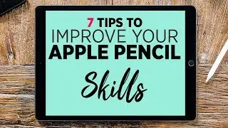 MASTER the Apple Pencil - 7 TIPS to improve your Apple Pencil Skills