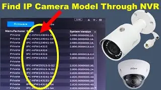 How To Find Model of IP Camera Through NVR | IP Camera Ka Model Number Kesy Pata krein