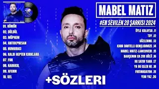 Mabel Matiz 2024 (Sözleri) - Mabel Matiz En iyi şarkılar 2024 - Karışık Şarkılar