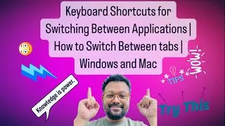 Keyboard Shortcuts for Switching Between Applications | How to Switch Between tabs |Windows and Mac