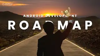 Complete Android Development Roadmap 2023: Beginner to Pro | Learn Java, Kotlin, & Android Studio