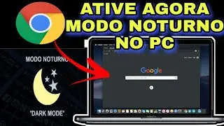 COMO ATIVAR MODO NOTURNO NO NAVEGADOR GOOGLE CHROME NO PC