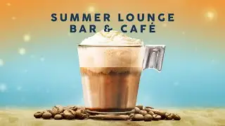 Summer Lounge Bar & Café  - Cool Music 2023