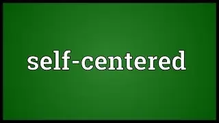 Self-centered Meaning