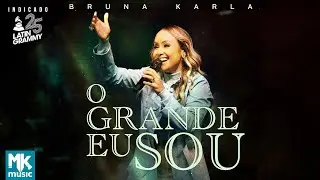 Bruna Karla - O Grande Eu Sou (Ao Vivo) (Clipe Oficial MK Music)