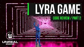 Unreal Engine 5. Lyra Game code review. Part 2