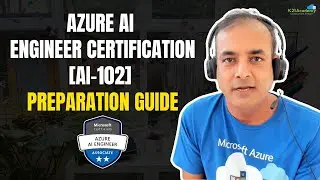 Azure AI Engineer Certification [AI-102] Preparation Guide || K21Academy