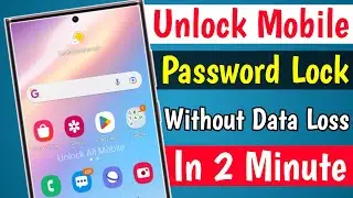 Unlock Mobile Password Lock Without Data Loss | How To Unlock Phone If Forgot Password