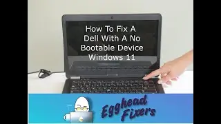 How to Fix a Dell with a No Bootable Device Error on a Windows 11 Computer