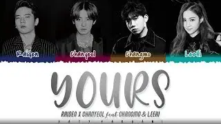 Raiden X CHANYEOL - 'YOURS' (Feat. LeeHi, CHANGMO) Lyrics [Color Coded_Han_Rom_Eng]