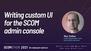 Writing custom UI for the SCOM admin console by Max Volkov