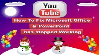 How To Fix Microsoft powerPoint has stopped Working 2018