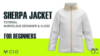 Sherpa Jacket Tutorial ( Marvelous Designer & Clo3d Tutorial ) - Academy Center