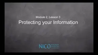 NICO Module 2 Lesson 3 Protecting Your Information