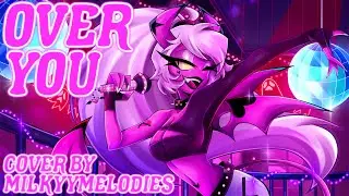 Over You | Helluva Boss Verosika Song |【Full Cover By MilkyyMelodies】