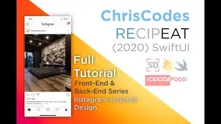 (2020) SwiftUI Full Stack Tutorial - Instagram-Inspired Social Recipe App - Part 4