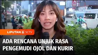 Live Report: Ada Rencana Unjuk Rasa Pengemudi Ojol dan Kurir se-Jabodetabek | Liputan 6