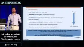 2016 LLVM Developers’ Meeting: H. Finkel “Intrinsics, Metadata, and Attributes...”