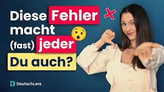 (Fast) jeder Deutschlerner macht diese Fehler I Deutsch lernen b1, b2, c1