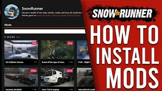 SNOWRUNNER - INSTALLING MODS | Guide to how I install MODS [2020]