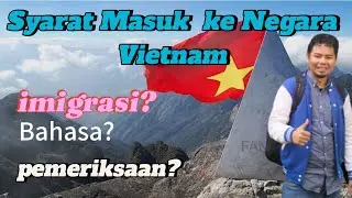 Syarat masuk ke Negara vietnam