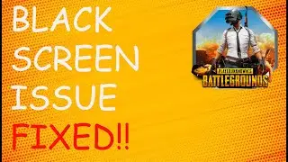 How To Fix PUBG Black Screen On Startup