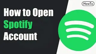 How to Open a Spotify Account